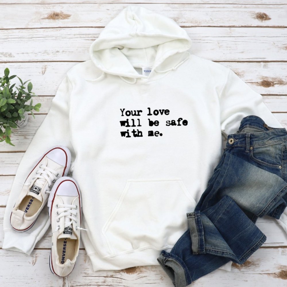 Your Love will be safe with me Hoodie